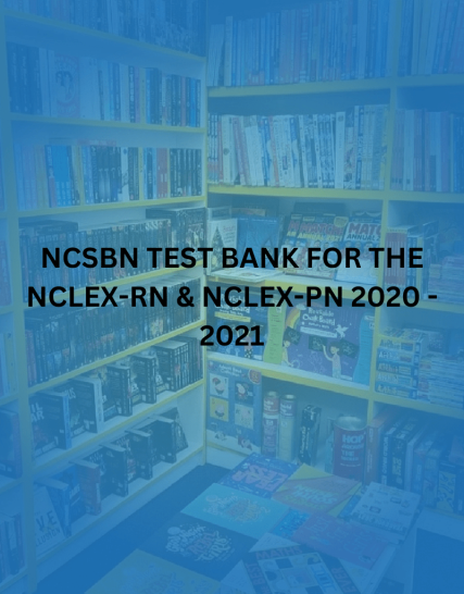 NCSBN TEST BANK FOR THE NCLEX-RN & NCLEX-PN