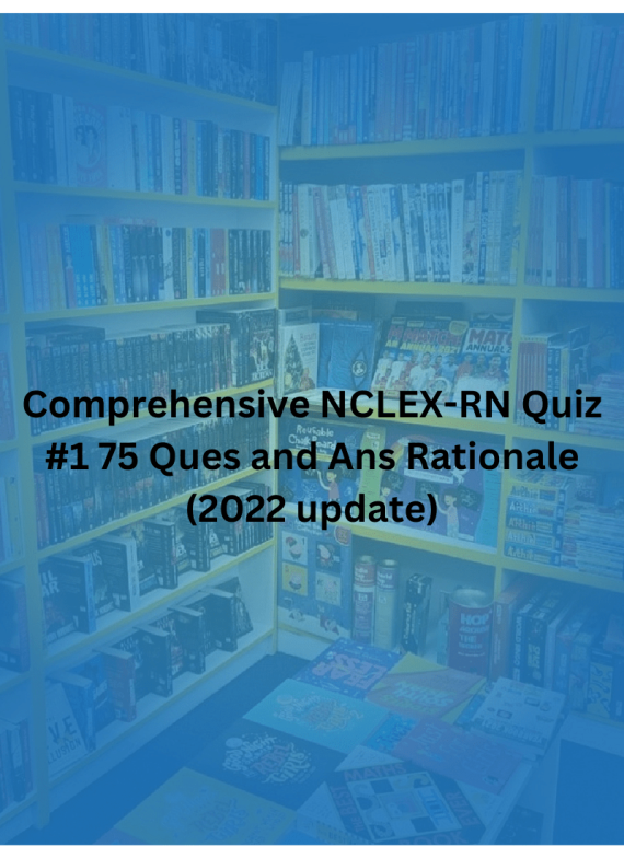 Comprehensive NCLEX-RN Quiz #1 75 Ques and Ans Rationale