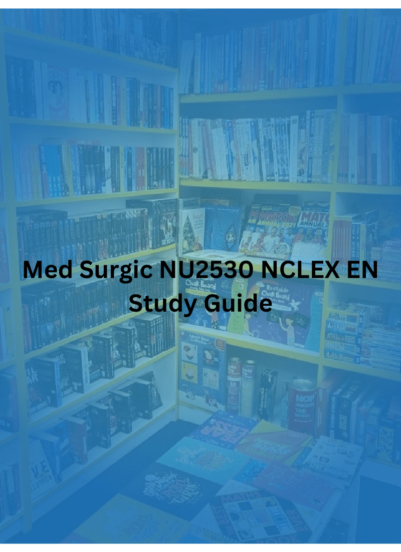 Med Surgic NU2530 NCLEX EN Study Guide