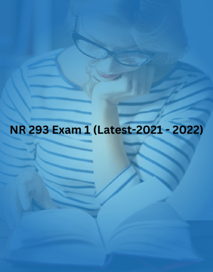 NR 293 Exam 1 (Latest-2021 - 2022)