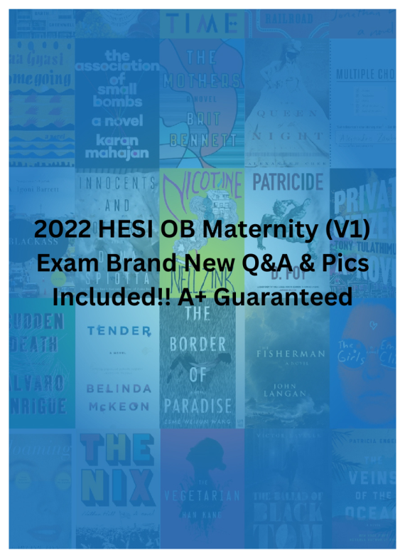 2022 HESI OB Maternity (V1) Exam Brand New Q&A & Pics Included!! A+ Guaranteed