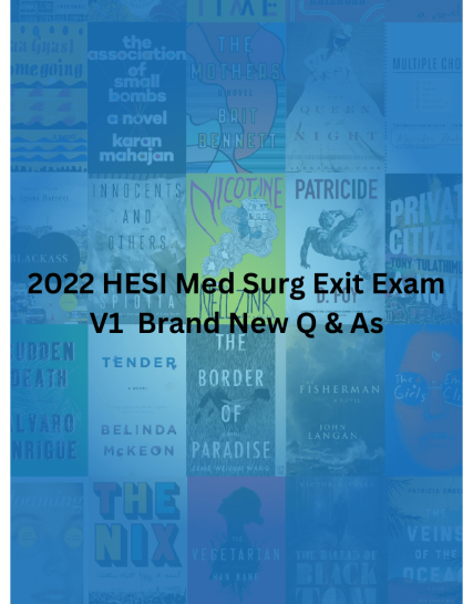 2022 HESI Med Surg Exit Exam V1