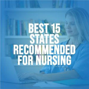 Best 15 States Recommended for Nursing 