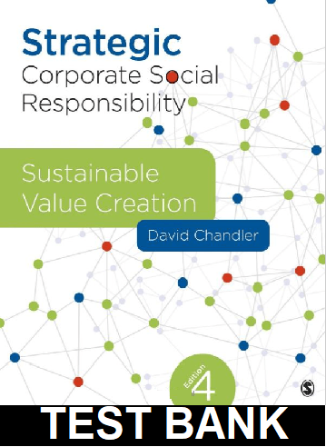 Strategic Corporate Social Responsibility Sustainable Value Creation 4th Edition - Test Bank