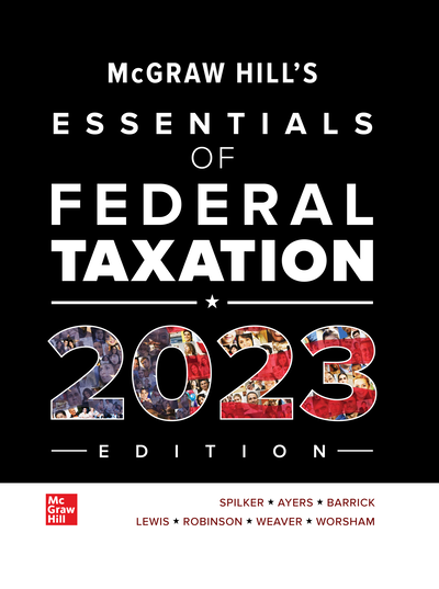 McGraw-Hill's Essentials of Federal Taxation 2023 Edition 14th Edition By Brian Spilker and Benjamin Ayers and John Barrick and Troy Lewis and John Robinson and Connie Weaver and Ronald Worsham Solution Manual.