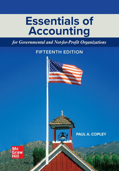 Essentials of Accounting for Governmental and Not for Profit Organizations 15th Edition By Paul Copley Test bank