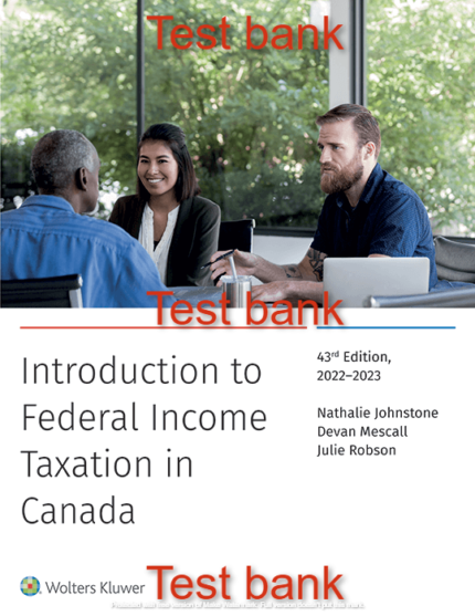 Introduction to Federal Income Taxation in Canada 43rd Edition 2022-2023 Edition by Nathalie Johnstone