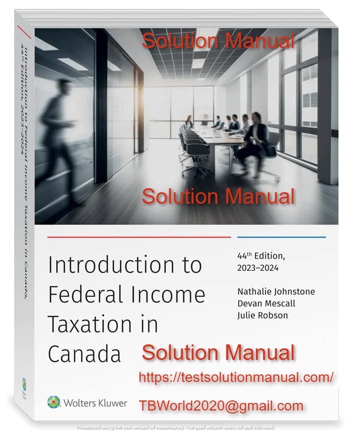 Introduction to Federal Income Taxation in Canada 44th Edition 2023-2024 Edition by Nathalie Johnstone