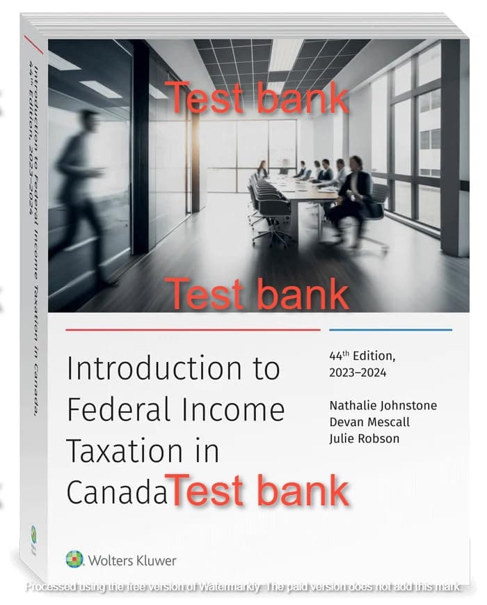 Introduction to Federal Income Taxation in Canada 44th Edition 2023-2024 Edition by Nathalie Johnstone