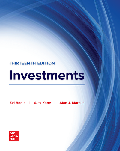 Investments, 13th Edition By Zvi Bodie, Alex Kane and Alan Marcus Test bank