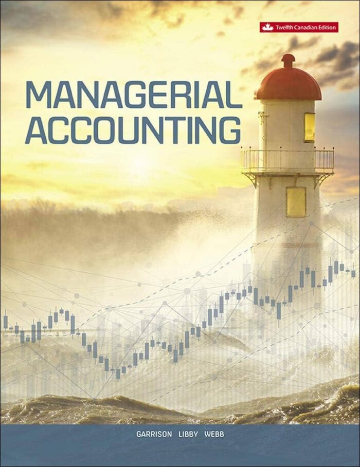 Solution Manual For Managerial Accounting 12th Edition