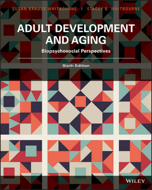 Solution Manual For Adult Development and Aging Biopsychosocial Perspectives 6th Edition By Susan K. Whitbourne