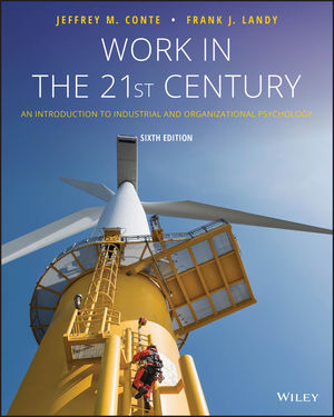 Solution Manual For Work in the 21st Century An Introduction to Industrial and Organizational Psychology 6th Edition By Jeffrey M. Conte